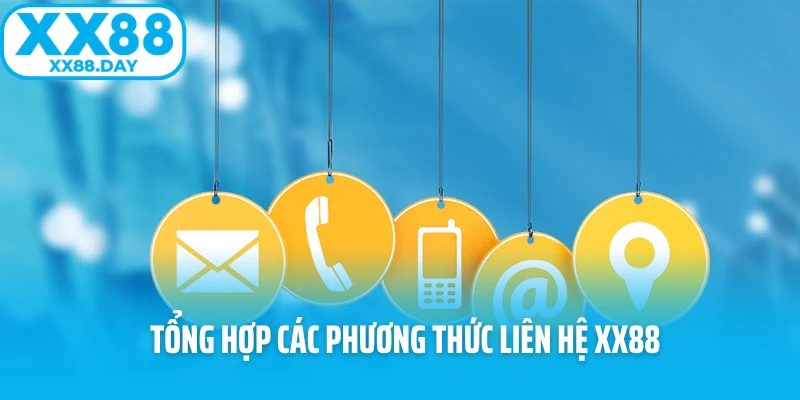 Tổng hợp các phương thức liên hệ XX88